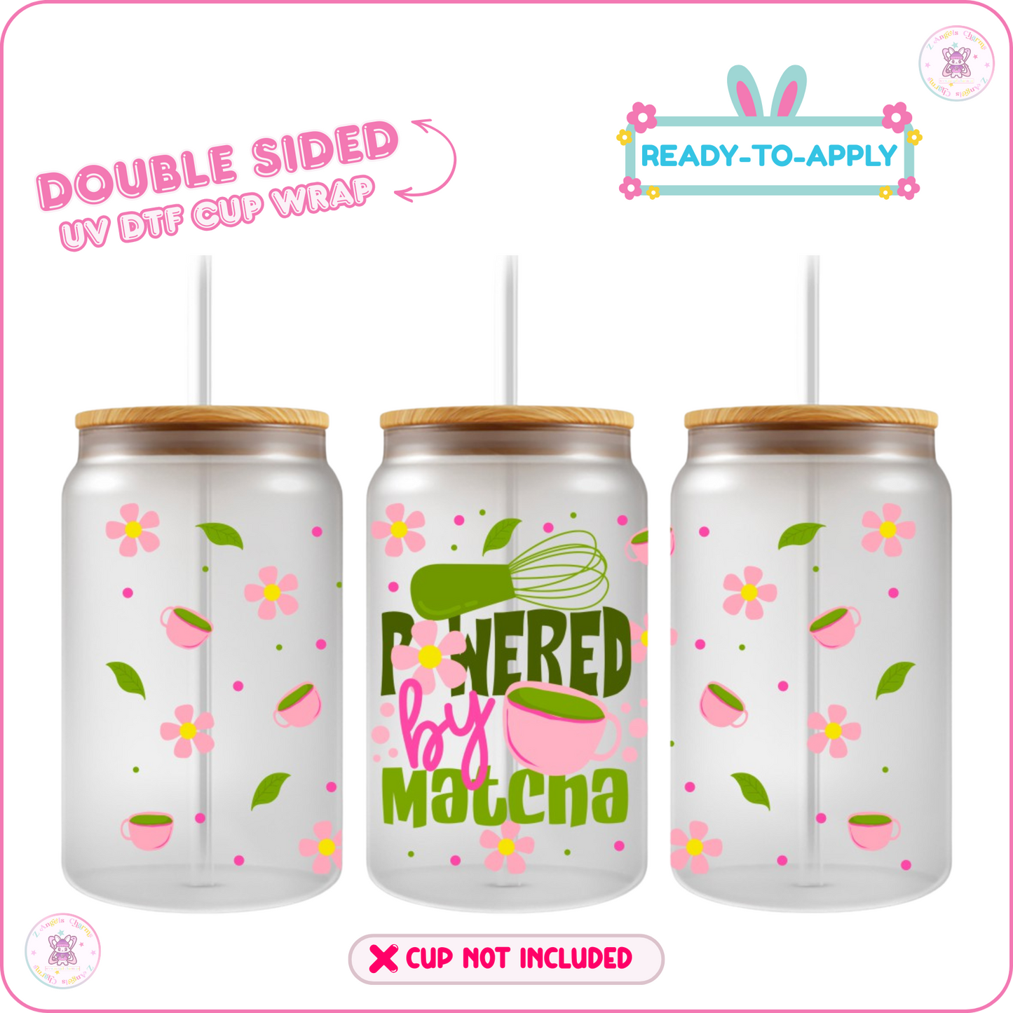 Matcha A Day – 16oz. UV DTF Cup Wrap 💕 Double Sided