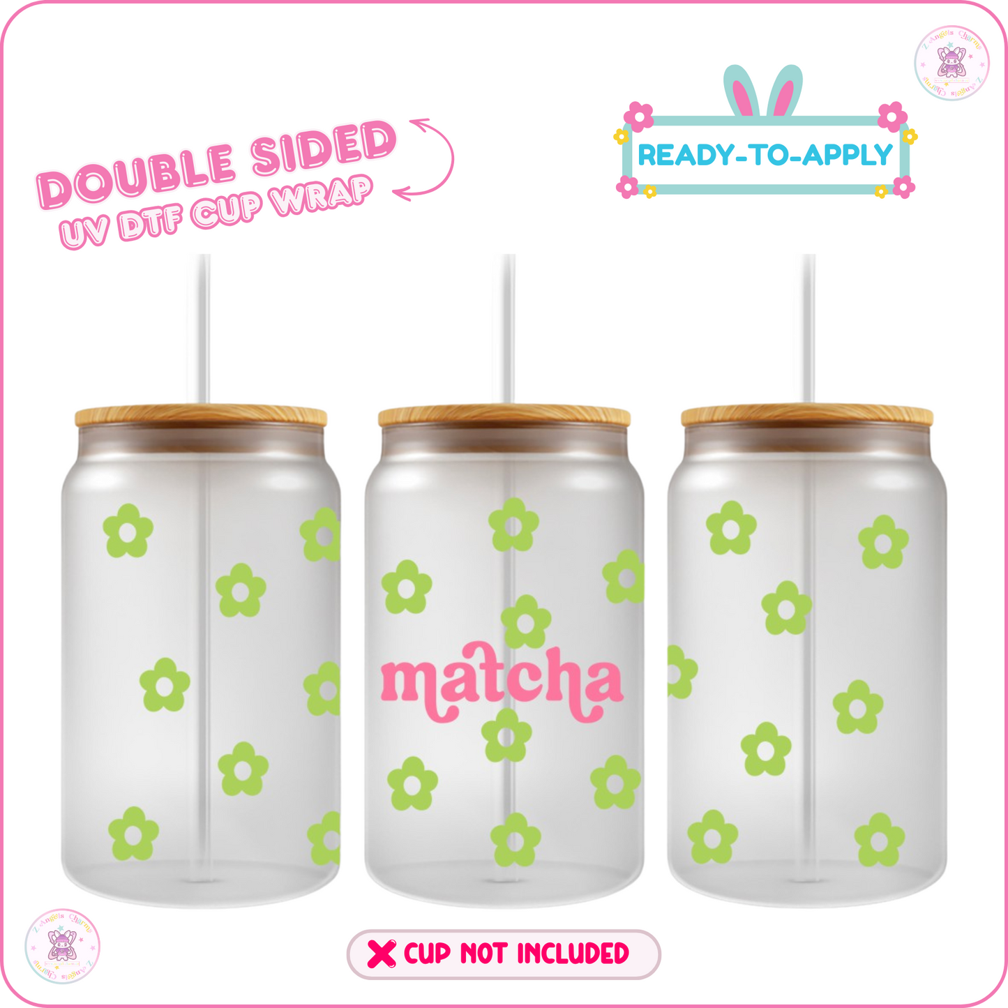 Matcha A Day – 16oz. UV DTF Cup Wrap 💕 Double Sided