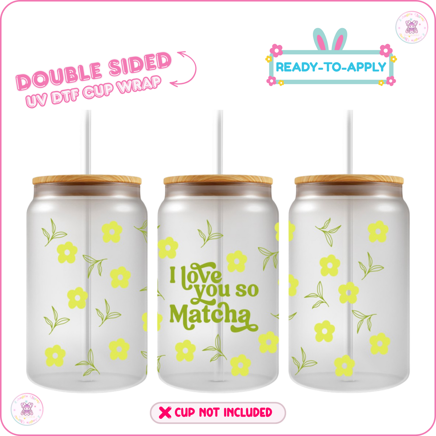 Matcha A Day – 16oz. UV DTF Cup Wrap 💕 Double Sided