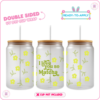 Matcha A Day – 16oz. UV DTF Cup Wrap 💕 Double Sided