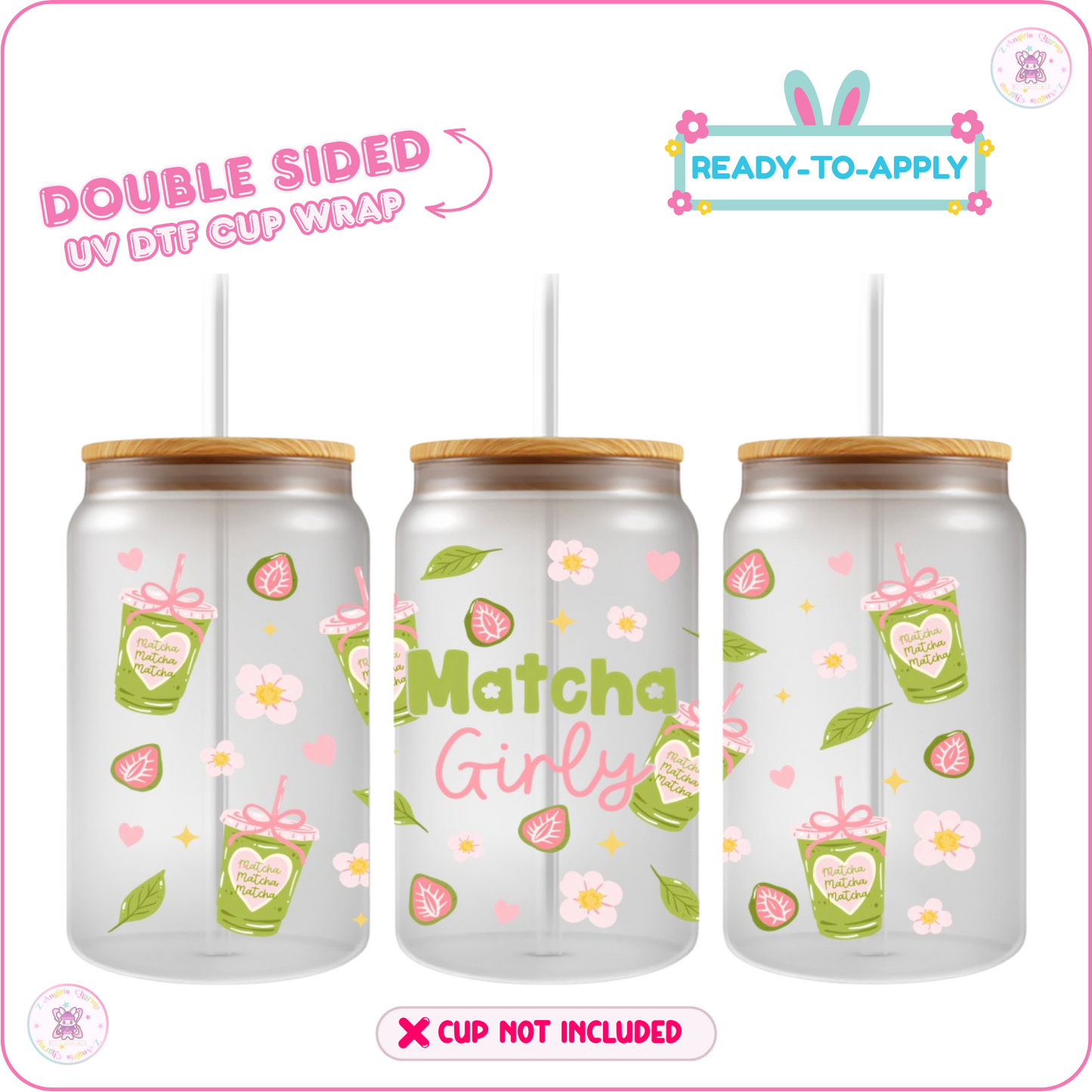 Matcha A Day – 16oz. UV DTF Cup Wrap 💕 Double Sided