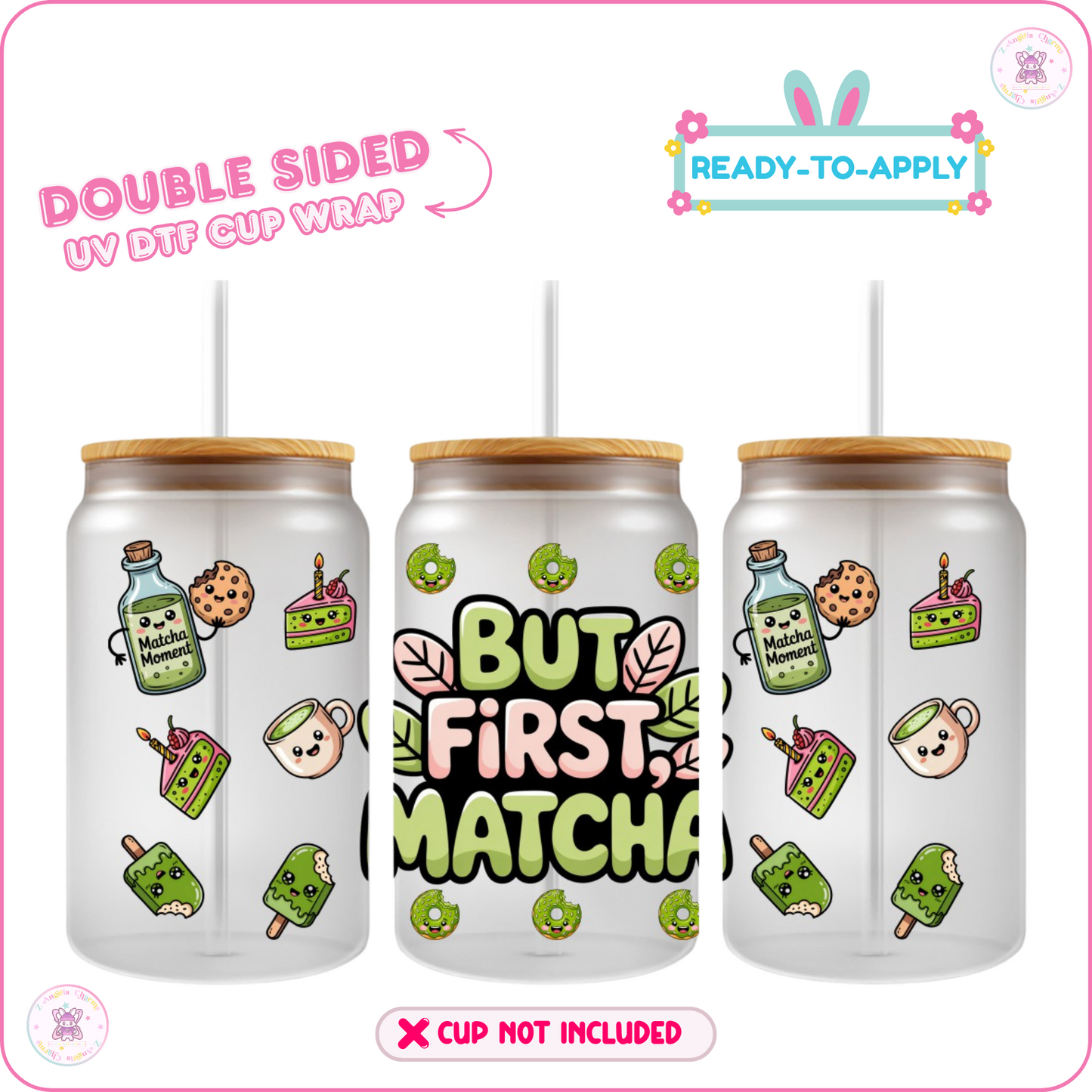 Matcha A Day – 16oz. UV DTF Cup Wrap 💕 Double Sided