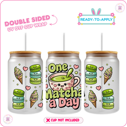 Matcha A Day – 16oz. UV DTF Cup Wrap 💕 Double Sided